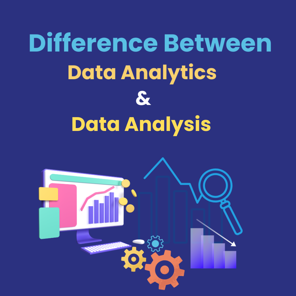 Difference between Dat Analytics and Data Analysis