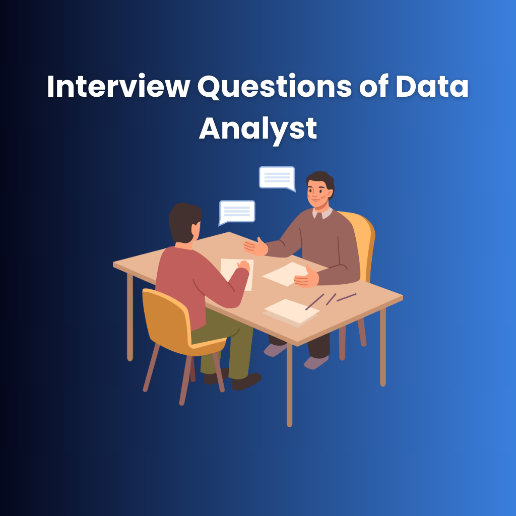 Interview questions of Data Analyst